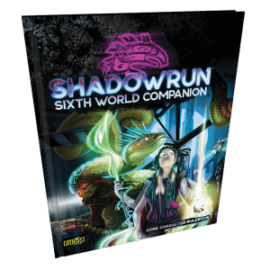 Shadowrun: Sixth World Companion (Core Character Rulebook) – Catalyst Game  Labs Store